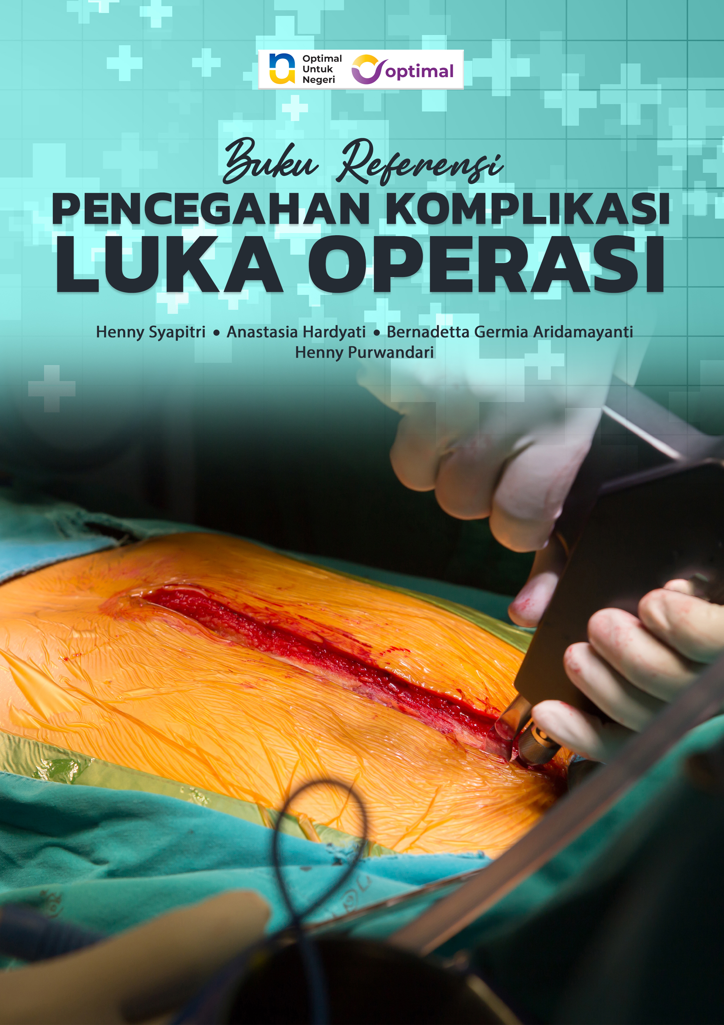 Cover Buku BUKU REFERENSI PENCEGAHAN KOMPLIKASI LUKA OPERASI